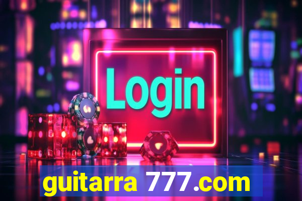 guitarra 777.com